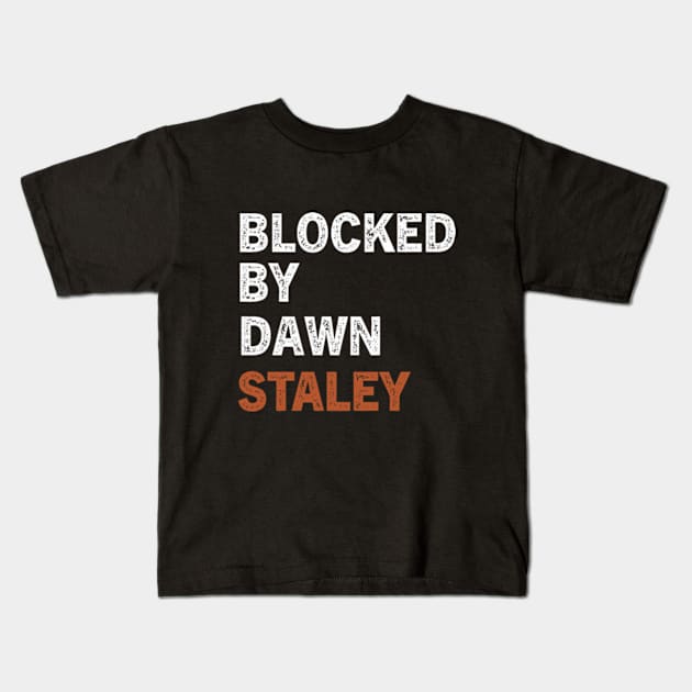 Blocked By Dawn Staley Kids T-Shirt by YASSIN DESIGNER